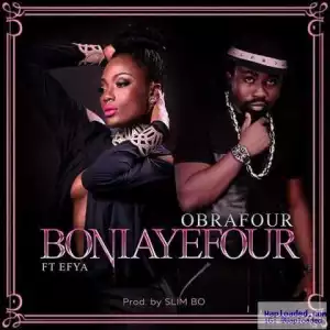 Obrafour - Boniayefour ft. Efya